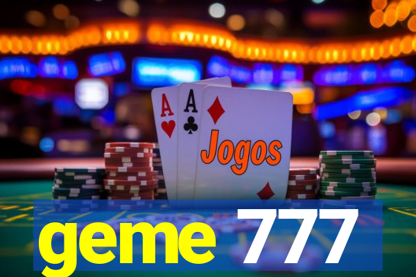 geme 777